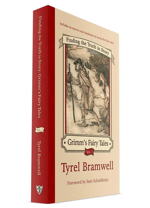 Finding the Truth in Story: Grimm’s Fairy Tales, Vol.&nbsp;I
