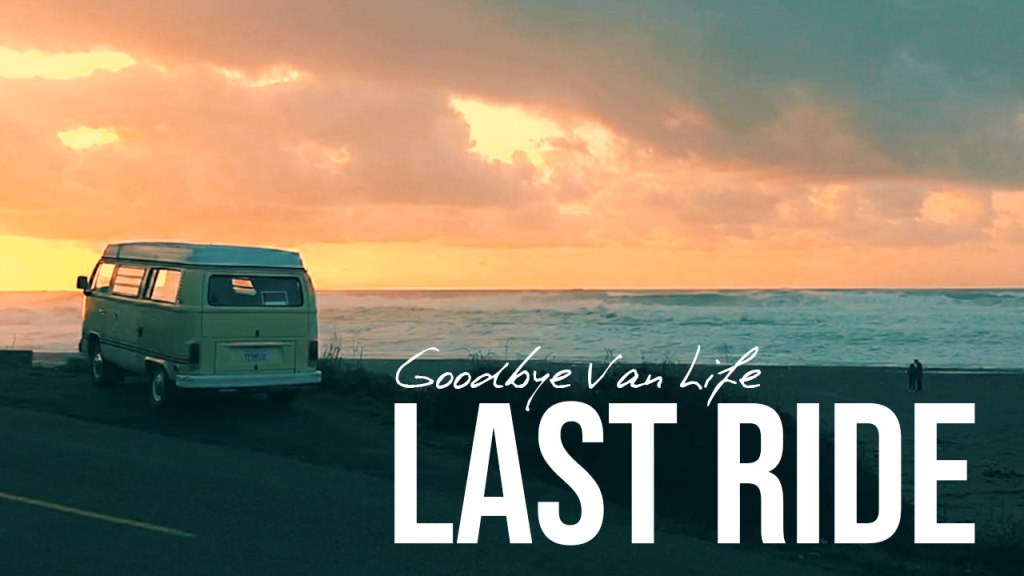 Last Ride | Goodbye Van Life
