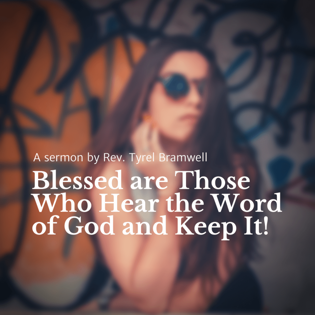 Blessed Are Those Who Hear the Word of God and Keep It! |&nbsp;Sermon