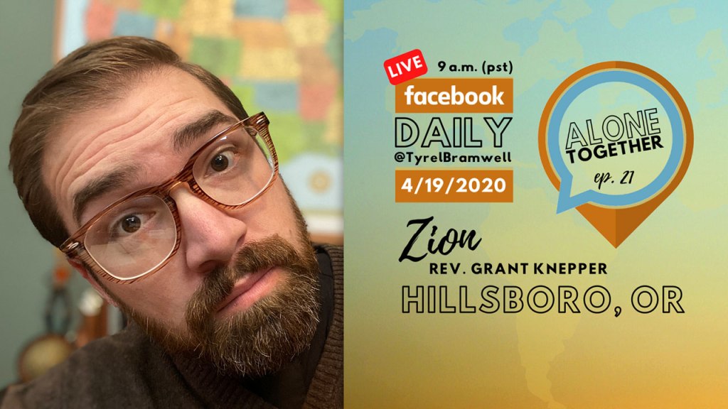Alone Together (Ep. 21) with Rev. Grant Knepper of Zion Lutheran, Hillsboro, OR